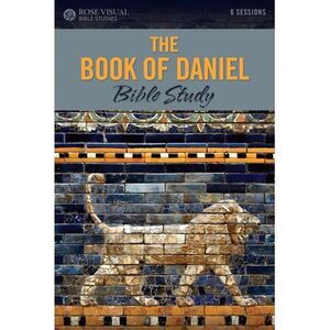 The Book of Daniel Bible Study -- Rose Publishing